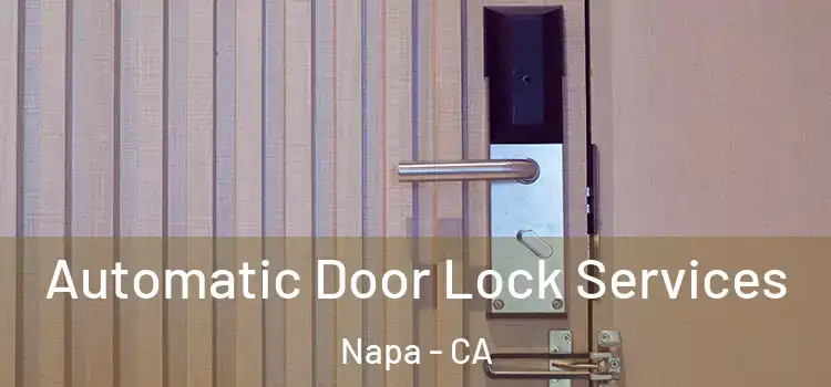  Automatic Door Lock Services Napa - CA