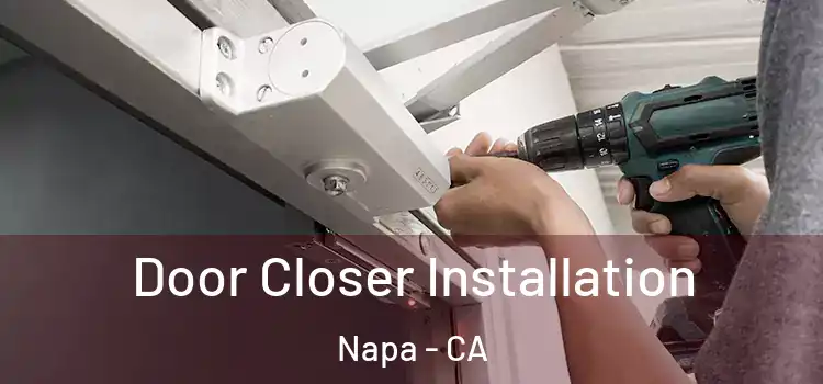  Door Closer Installation Napa - CA