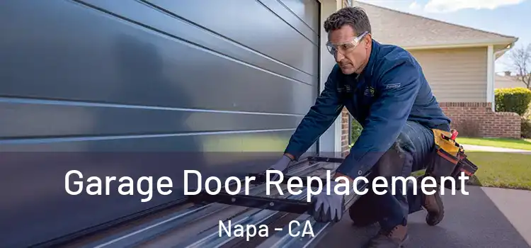  Garage Door Replacement Napa - CA