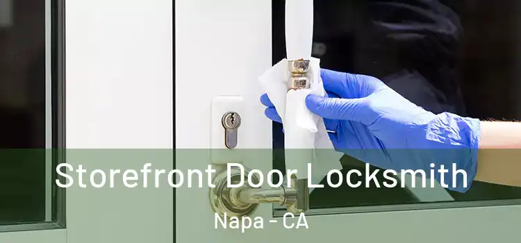  Storefront Door Locksmith Napa - CA